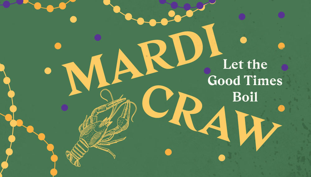 green graphic that says 'Mardi Craw Let the Good Times Boil'